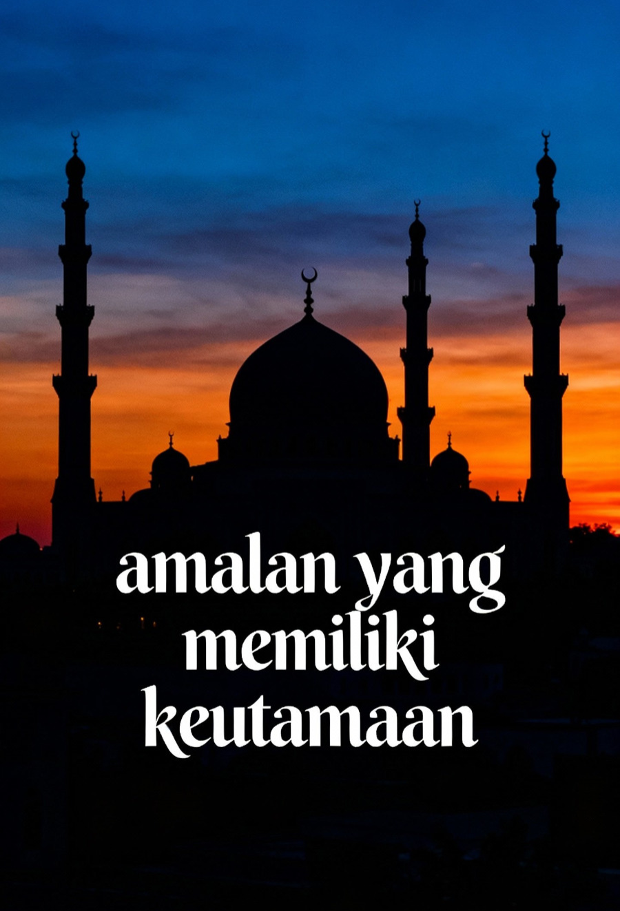 Amalan yang memiliki Keutamaan